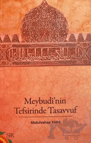 Meybudi'nin Tefsirinde Tasavvuf – Abdulvahap Yıldız – Sır Yayıncılık kitap kapağı
