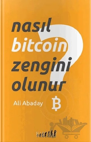 Nasıl Bitcoin Zengini Olunur? – Ali Abaday – Madrabaz Kitap kitap kapağı