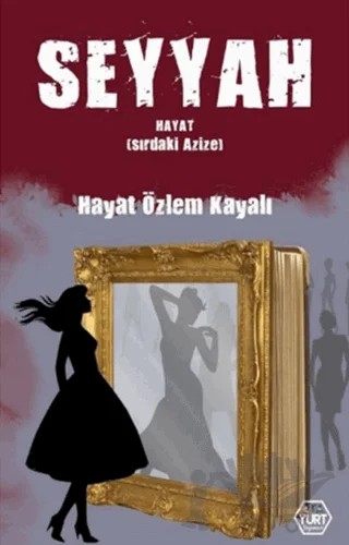 Seyyah Hayat (Sırdaki Azize) – Hayat Özlem Kayalı – Atayurt Yayınevi kitap kapağı
