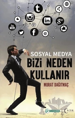 Sosyal Medya Bizi Neden Kullanır – Murat Dağıtmaç – Okur Akademi kitap kapağı