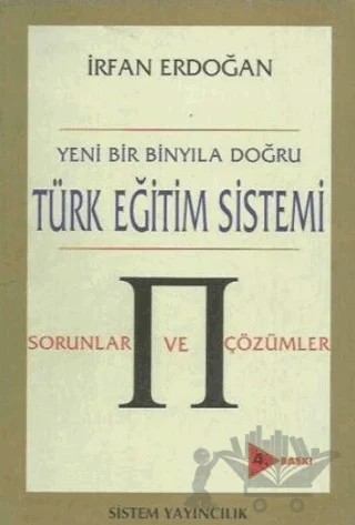 Yeni Bir Binyıla Doğru Türk Eğitim Sistemi Sorunlar ve Çözümler – İrfan Erdoğan – Sistem Yayıncılık kitap kapağı