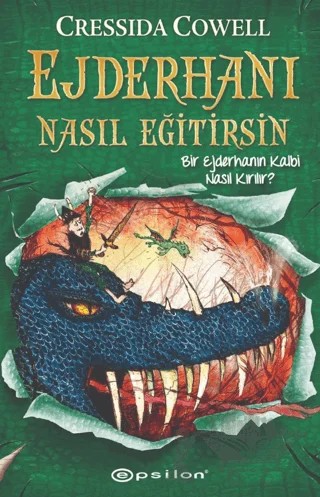 Bir Ejderhanın Kalbi Nasıl Kırılır? - Ejderhanı Nasıl Eğitirsin 8 – Cressida Cowell – Epsilon Yayınevi kitap kapağı