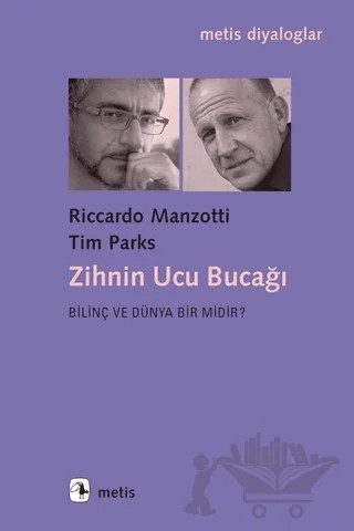 Zihnin Ucu Bucağı – Riccardo Manzotti, Tim Parks – Metis Yayınları kitap kapağı