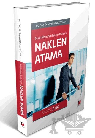 Devlet Memurları Kanunu Uyarınca Naklen Atama – Seçkin Yavuzdoğan – Adalet Yayınevi kitap kapağı