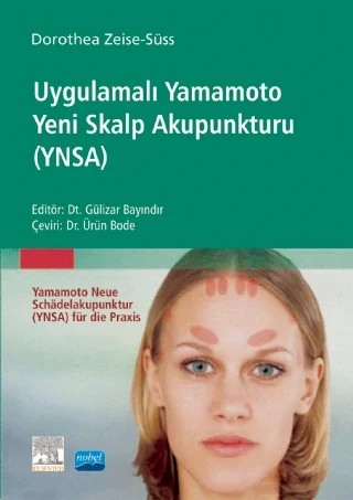 UYGULAMALI YAMAMOTO YENİ SKALP AKUPUNKTURU (YNSA) - Yamamoto Neue Schädelakupunktur (Ynsa) Für Die Praxis – Dorothea Zeise-Süss – Nobel Akademik Yayıncılık kitap kapağı