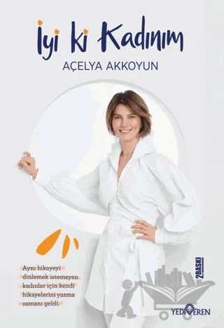 İyi ki Kadınım – Açelya Akkoyun – Yediveren Yayınları kitap kapağı