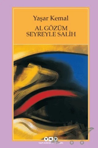 Al Gözüm Seyreyle Salih – Yaşar Kemal – Yapı Kredi Yayınları kitap kapağı