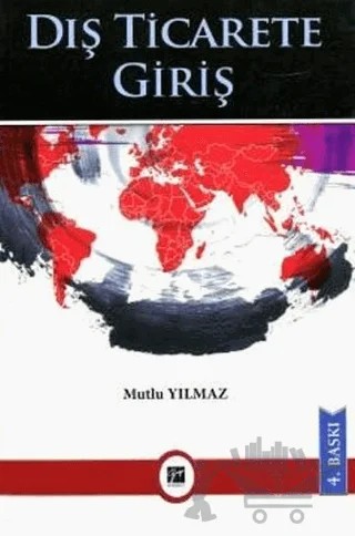 Dış Ticarete Giriş – Ahmet Özken, Mutlu Yılmaz – Gazi Kitabevi kitap kapağı