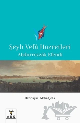 Şeyh Vefa Hazretleri – Abdurrezzak Efendi – Ark Kitapları kitap kapağı