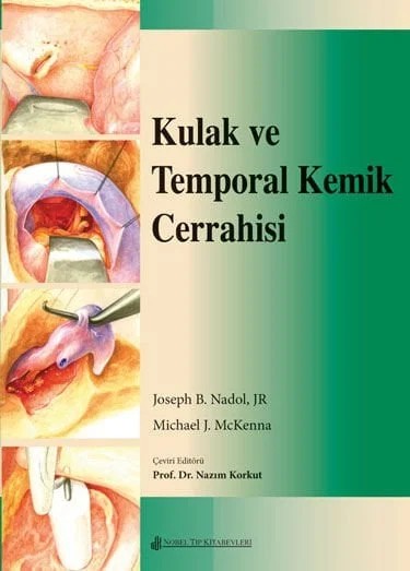 Kulak ve Temporal Kemik Cerrahisi – Nadol, McKenna – Nobel Tıp Kitabevleri kitap kapağı