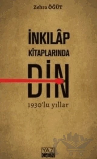 İnkılap Kitaplarında Din – Zehra Öğüt – Yazıgen Yayınevi kitap kapağı