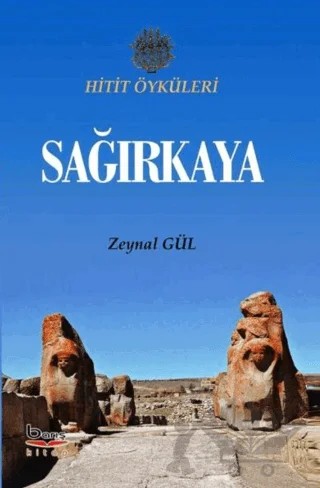 Sağırkaya ( Hitit Öyküleri ) – Zeynal Gül – Barış Kitap kitap kapağı