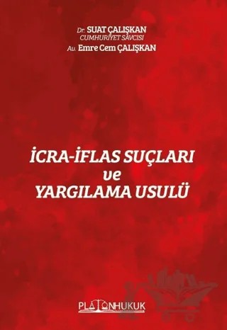 İcra ‐ İflas Suçları Ve Yargılama Usulü – Emre Cem Çalışkan, Suat Çalışkan – Platon Hukuk kitap kapağı