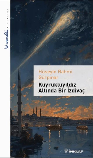 Kuyrukluyıldız Altında Bir İzdivaç – Hüseyin Rahmi Gürpınar – İnkılap Kitabevi kitap kapağı