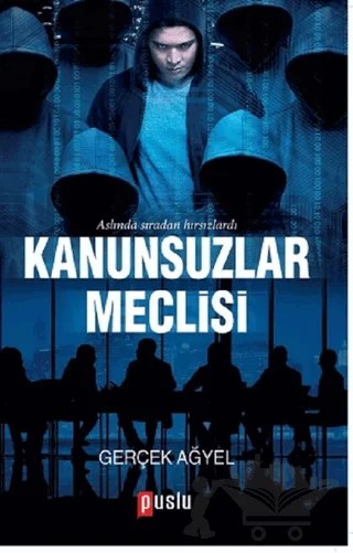Kanunsuzlar Meclisi – Gerçek Ağyel – Puslu Yayıncılık kitap kapağı