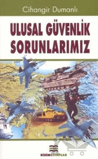 Ulusal Güvenlik Sorunlarımız – Cihangir Dumanlı – Bizim Kitaplar Yayınevi kitap kapağı