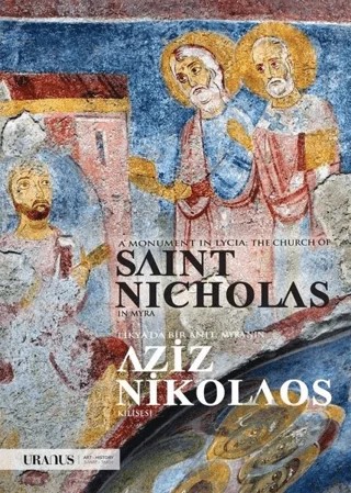 Likya'da Bir Anıt: Myra'nın Aziz Nikolaos Klisesi - A Monument In Lycia: The Church Of Saint Nicholas In Myra – Erdal Yazıcı – Uranus kitap kapağı