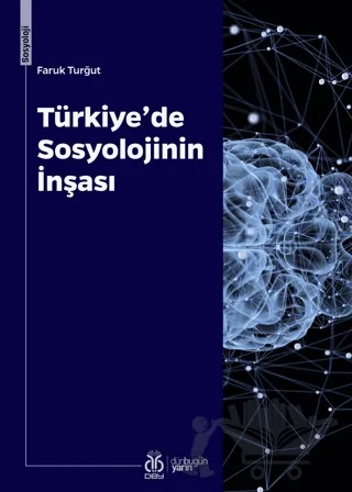 Türkiye’de Sosyolojinin İnşası – Faruk Turğut – DBY Yayınları kitap kapağı