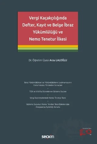 Vergi Kaçakçılığında Defter, Kayıt ve Belge İbraz Yükümlülüğü ve Nemo Tenetur İlkesi – Arzu Laloğlu – Seçkin Yayıncılık kitap kapağı