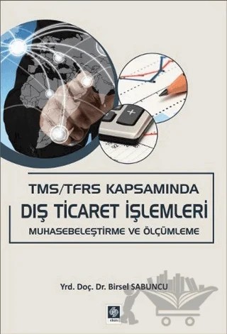 TMS / TFRS Kapsamında Dış Ticaret İşlemleri – Birsel Sabuncu – Ekin Basım Yayın kitap kapağı