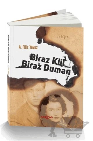 Biraz Kül Biraz Duman – A. Filiz Yavuz – Akçağ Yayınları kitap kapağı