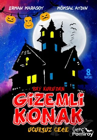 Bay Kuru'dan Gizemli Konak - Uğursuz Gece – Köksal Aydın – Genç Pamiray kitap kapağı