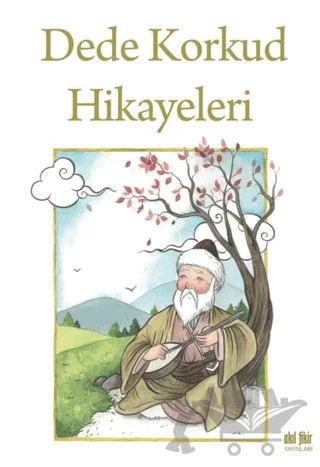 Dede Korkud Hikayeleri – Dede Korkut – Akıl Fikir Yayınları kitap kapağı