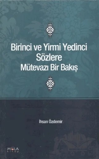 Birinci ve Yirmi Yedinci Sözlere Mütevazı Bir Bakış – İhsan Özdemir – Mola Kitap kitap kapağı