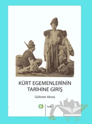 Kürt Egemenlerinin Tarihine Giriş – Gülistan Aksoy – Aram Yayınları kitap kapağı