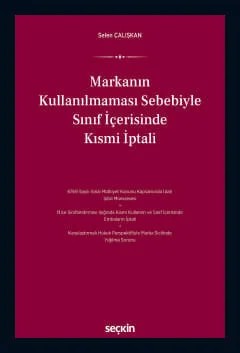 Markanın Kullanılmaması Sebebiyle Sınıf İçerisinde Kısmi İptali – Selen Çalışkan – Seçkin Yayıncılık kitap kapağı
