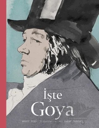 İşte Goya – Wendy Bird – Hep Kitap kitap kapağı