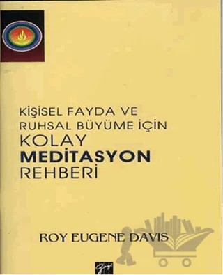 Kişisel Fayda ve Ruhsal Büyüme İçin Kolay Meditasyon Rehberi – Roy Eugene Davis – Gazi Kitabevi kitap kapağı