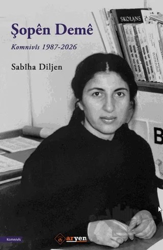 Şopên Demê Komnivîs 1987-2026 – Sabiha Diljen – Aryen Yayınları kitap kapağı