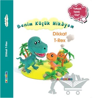 Benim Küçük Hikayem Dikkat T-Rex – Nathalie Belineau – Artenino Yayıncılık kitap kapağı