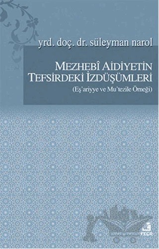 Mezhebi Aidiyetin Tefsirdeki İzdüşümleri – Süleyman Narol – Fecr Yayınları kitap kapağı