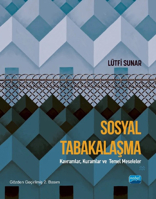 SOSYAL TABAKALAŞMA - Kavramlar, Kuramlar ve Temel Meseleler – Lütfi Sunar – Nobel Akademik Yayıncılık kitap kapağı