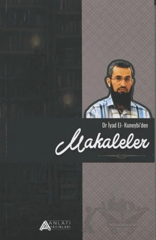 Dr. İyad El-Kuneybi'den Makaleler – İyad Kunaybi – Anlatı Yayınları kitap kapağı