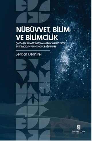 Nübüvvet, Bilim ve Bilimcilik – Serdar Demirel – İbn Haldun Üniversitesi Yayınları kitap kapağı