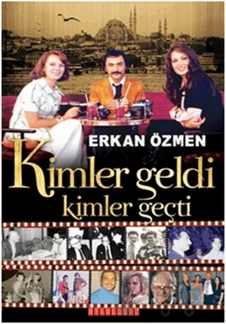 Kimler Geldi Kimler Geçti – Erkan Özmen – Bilgeoğuz Yayınları kitap kapağı