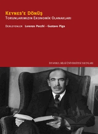 Keynes’e Dönüş – Derleme – İstanbul Bilgi Üniversitesi Yayınları kitap kapağı