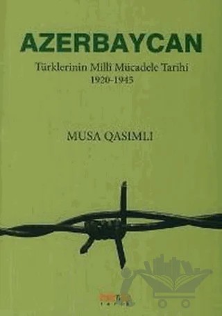 Azerbaycan Türklerinin Milli Mücadele Tarihi 1920-1945 – Musa Qasımlı – Kaknüs Yayınları kitap kapağı