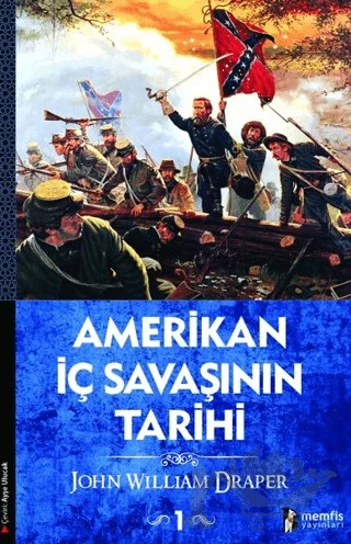 Amerikan İç Savaşının Tarihi 1. Cilt – John William Draper – Memfis Yayınları kitap kapağı