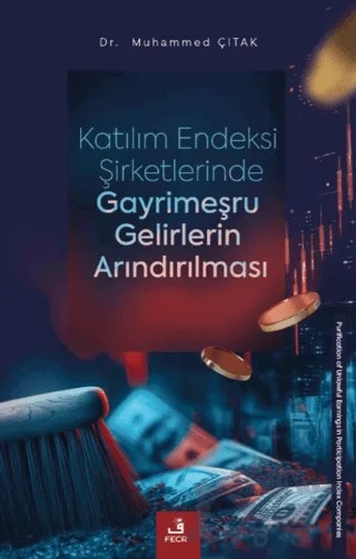 Katılım Endeksi Şirketlerinde Gayrimeşru Gelirlerin Arındırılması – Muhammed Çıtak – Fecr Yayınları kitap kapağı