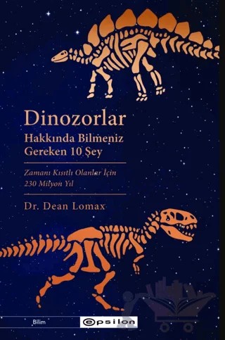 Dinozorlar Hakkında Bilmeniz Gereken 10 Şey – Dean Lomax – Epsilon Yayınevi kitap kapağı