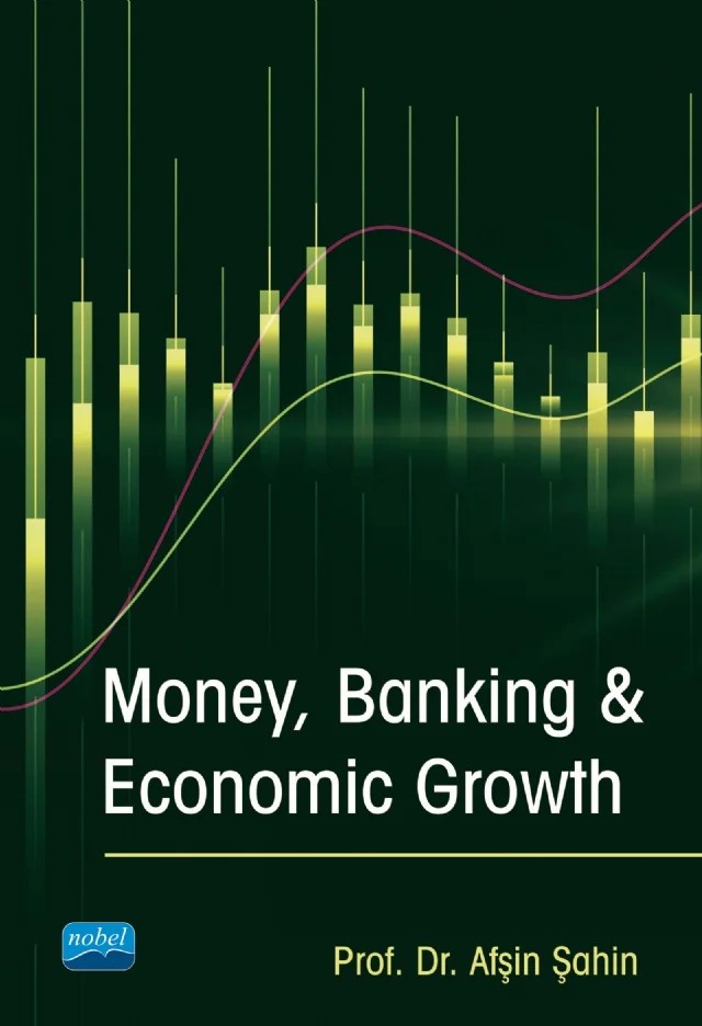 Money, Banking & Economic Growth – Afşin Şahin – Nobel Akademik Yayıncılık kitap kapağı