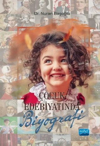 Çocuk Edebiyatında Biyografi – Nuran Başoğlu – Nobel Akademik Yayıncılık kitap kapağı