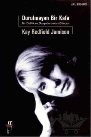 Durulmayan Bir Kafa – Kay Redfield Jamison – Oğlak Yayıncılık kitap kapağı