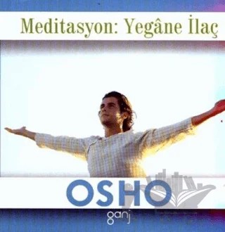 Meditasyon: Yegane İlaç – Osho (Bhagwan Shree Rajneesh) – Ganj Kitap kitap kapağı
