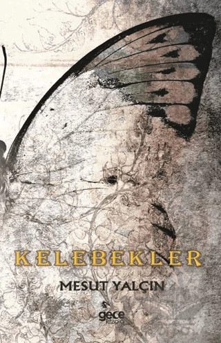 Kelebekler – Mesut Yalçın – Gece Kitaplığı kitap kapağı