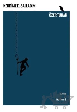 Kendime El Salladım – Özer Turan – İzdiham kitap kapağı